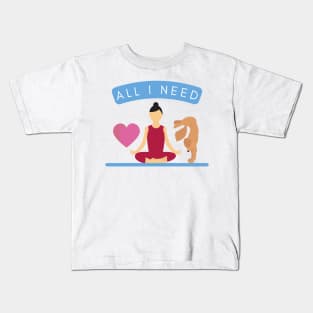 All I need is love and yoga and a dog Kids T-Shirt